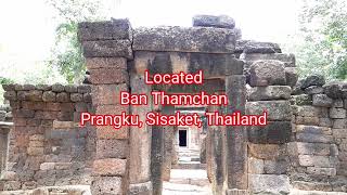 Prasat Thamchan or Prasat Bansamor Prangku District Sisaket Province Thailand Thailand stone castle