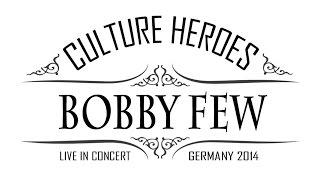 1 hour with culture hero BOBBY FEW. full length