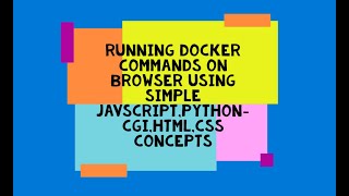 Running Docker Commands in Your Browser: JavaScript, Python-CGI, HTML, CSS Tutorial