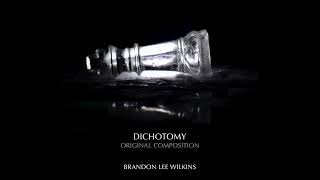 Dichotomy (Original Composition)