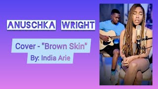 Anuschka Wright - Brown Skin [Cover]