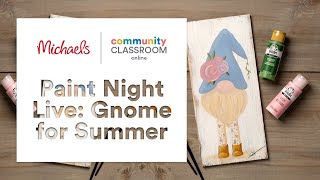 Online Class: Paint Night Live: Gnome for Summer | Michaels