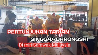 PERTUNJUKAN TARIAN SINGA//BARONGSAI DI MIRI SARAWAK MALAYSIA sangat luar biasa keren abiss 🔥🔥🔥🔥🔥🔥🔥🔥🔥