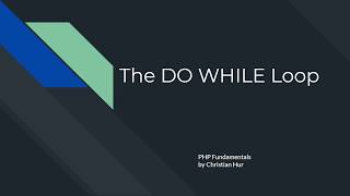 PHP: The DO WHILE Loop