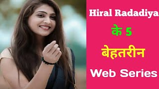 Top 5 Web Series of Hiral radadiya | Hiral Radadiya Top 5 web series | Hiral Radadiya Ullu WebSeries