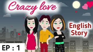 Crazy love Episode 1 | English stories | Learn English | Love story | Sunshine English
