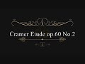 cramer etude op.60 no.2 クラーマー＝ビューロー60の練習曲 no. 2