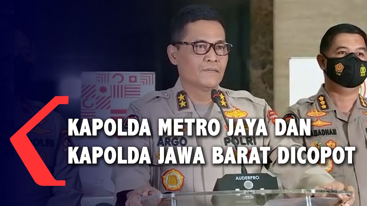 [FULL] Kapolda Metro Jaya Dan Kapolda Jabar Dicopot Diduga Lalai ...