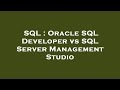 SQL : Oracle SQL Developer vs SQL Server Management Studio