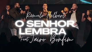 O Senhor Lembra (Clipe Oficial) - Rômulo Helbert feat. Jairo Bonfim | AO VIVO