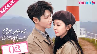 [INDO SUB] Cinta Adalah Obat Mujarab (Love Is Panacea) EP02 | Luo Yunxi/ Zhang Ruonan | YOUKU