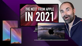 2021 Apple Products - future iPhone, iPad, iMac, MacBook