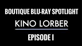 BOUTIQUE BLU-RAY SPOTLIGHT: KINO LORBER | EPISODE 1