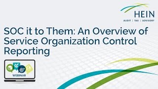 SOC it to Them: An Overview of Service Organization Control Reporting Webinar