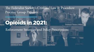 Opioids in 2021: Enforcement Strategies and Policy Prescriptions