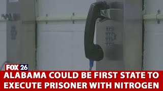 Alabama could be first state to execute prisoner with Nitrogen