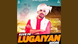 Kuve Pai Lugaiyan Dhore