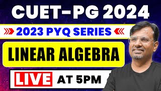 Linear Algebra | Previous Year Questions Series for CUET PG 2024 Mathematics | By GP Sir