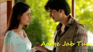 Aaoge Jab Tum song / Jab We Met / Rashid Khan /Shahid Kapoor / Kareena Kapoor /Melody /Love /Romance