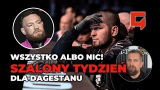 CZY CONOR RYKNIE ŚMIECHEM? NAJWAŻNIEJSZY TYDZIEŃ W DAGESTAŃSKIM MMA I TRENERSKIEJ KARIERZE KHABIBA!