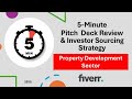 5-Minute Pitch Deck Review & Investor Sourcing Strategy. Focus on the Property Development Sector.