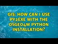 GIS: How can I use py2exe with the OSGeo4W Python installation? (3 Solutions!!)