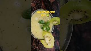 Kiwi fruit juice  | Daily health juice कीवी फल 🥝 🥝#kiwijuice #Healthyfruit #tshorts  #foodrecipes