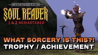 Soul Reaver 2 Remastered - What Sorcery Is This?! (Trophy/Achievement Guide)