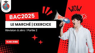 Économie générale | Le marché exercice corrigé | Révision Bac2025