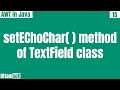setechochar method of java awt textfield class | with suitable example | use |  in java awt |