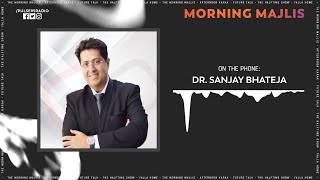 #Morning Majlis: Dr. Sanjay Bhateja, Director of Capital College | 17.09.20