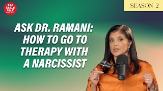 Ask Dr. Ramani: How Do I Go to Therapy with a Narcissist? | Season 2; Ep 19
