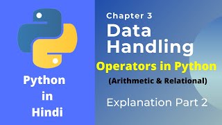 #12 Operators in python | Arithmetic operators in Python | Relational Operators in Python | Chapter3