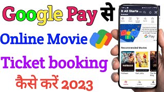 Google Pay Se Online Movie Tickets Book Kaise Karen 2023 | How To Book Movie Tickets From Gpay