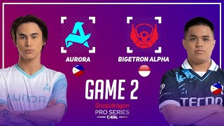 AURORA vs BIGETRON ALPHA GAME 2 | RORA vs BTR GAME 2 | ESL SNAPDRAGON PRO SERIES