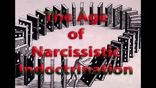 The Age of Narcissistic Indoctrination #SurvivorStories