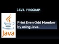 Java Program to print even and odd number by user input || Java Interview Question