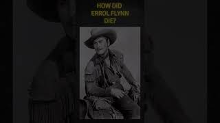 How did Errol Flynn die? #western  #movie #cinemahistory #westernmovie #cinematichistory   #film