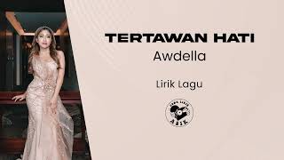 Awdella - Tertawan Hati (Lirik Lagu)