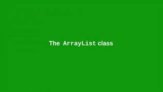 Chapter 13: The ArrayList class