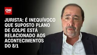 Jurista: É inequívoco que suposto plano de golpe está relacionado aos acontecimentos do 8/1 | 360°