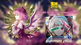 【Touhou Vocal / Eurobeat ENGLISH】ᴴᴰ Night Bird [DJ Command Remix]『SOUND HOLIC vs. Eurobeat Union』