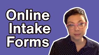 Sending Intake Forms Online.