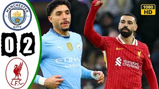 Manchester City vs Liverpool 0-2 Hіghlіghts \u0026 All Goals 2025 HD🔥