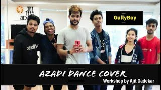 Azadi - Gully Boy | Ranveer Singh & Alia Bhatt | Ajit Dance Workshop