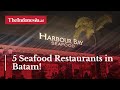 5 Seafood Restaurants in Batam for Your Additional Vitamin Sea!