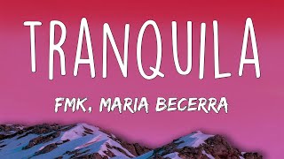 FMK, Maria Becerra - Tranquila (Letra/Lyrics)