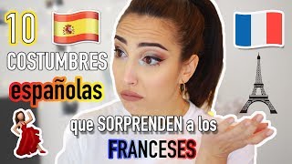 10 COSTUMBRES ESPAÑOLAS QUE SORPRENDEN A LOS FRANCESES 🇪🇸🇫🇷