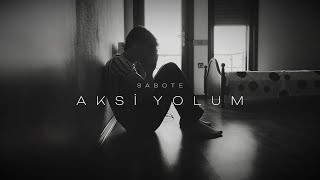 Sabote - Aksi Yolum