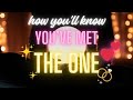 HOW YOU'LL KNOW YOU'VE MET ✨THE ONE✨ TIMELESS TAROT PREDICTIONS